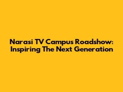 Narasi TV Campus Roadshow: Inspiring The Next Generation