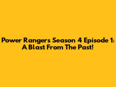 Power Rangers Season 4 Episode 1: A Blast From The Past!